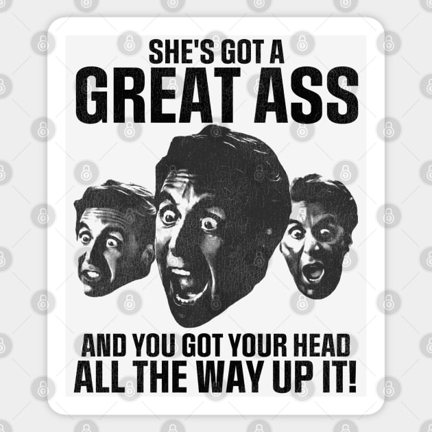 She's Got a Great Ass - Heat Movie Quote Sticker by darklordpug